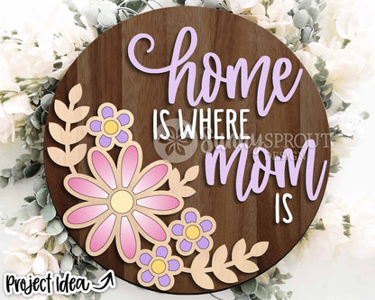Home Is Where Mom Is Floral Sign, Digital download, SVG Laser cut file, Cricut, Round door hanger design, Mother's Day Spring decor