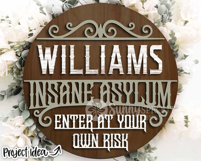 Family Name Insane Asylum Sign, Digital Download, SVG Laser Cut File, Cricut, Personalizeable Round Halloween Door Hanger Design