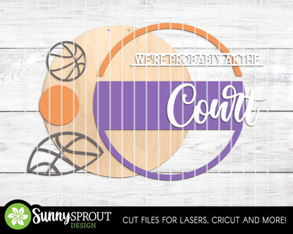 Probably at the Basketball Court Sign, Digital Download, SVG Laser Cut File, Cricut, Round Door Hanger Design, Sports Decor