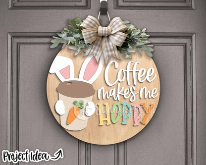 Coffee Makes Me Hoppy Bunny Ears Sign, Digital download, SVG laser cut file, Cricut, Round door hanger design, Easter decor