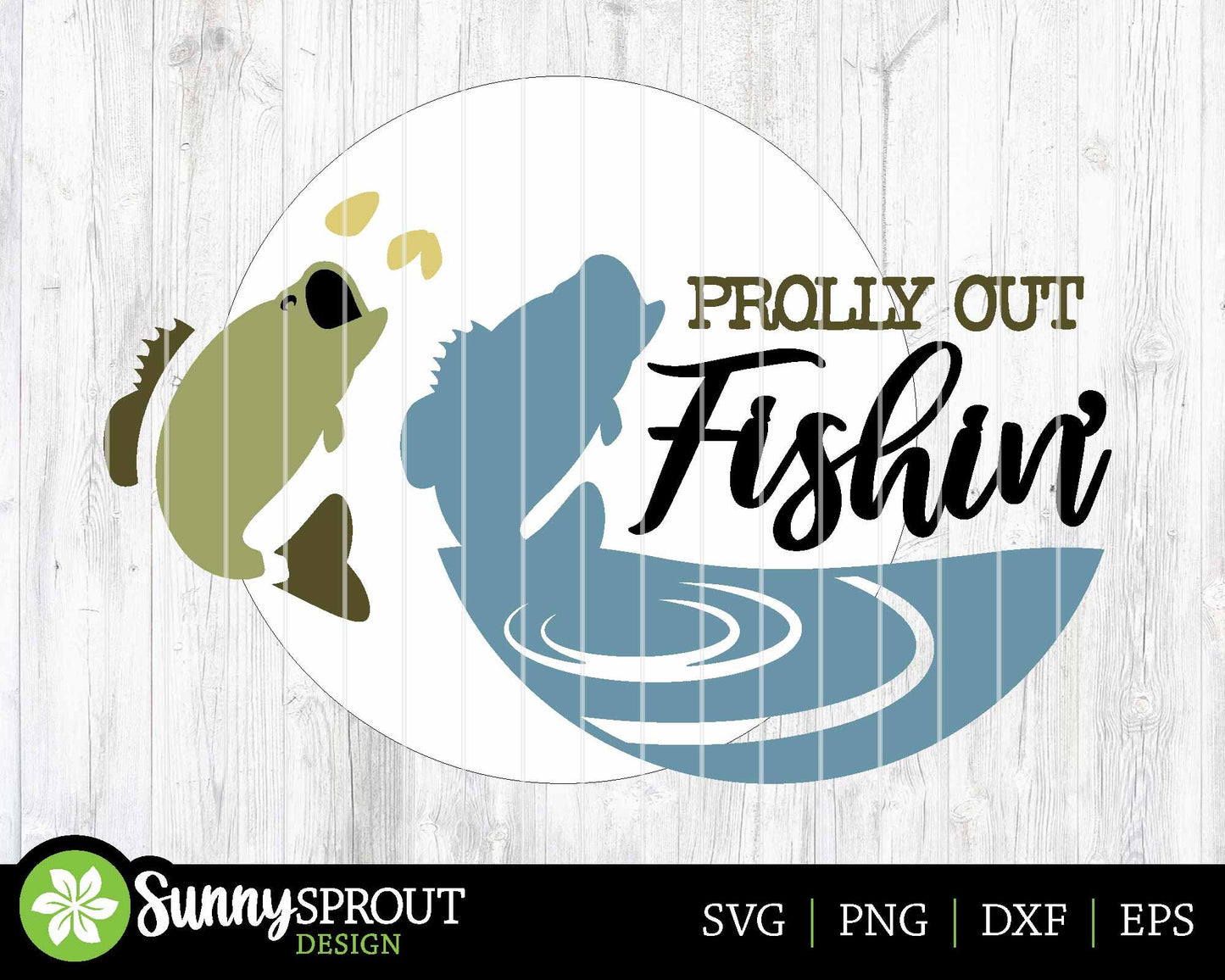Prolly Out Fishin' Bass Sign, Digital download, SVG Laser cut file, Cricut, Round door hanger design, Lake house fishing outdoor decor