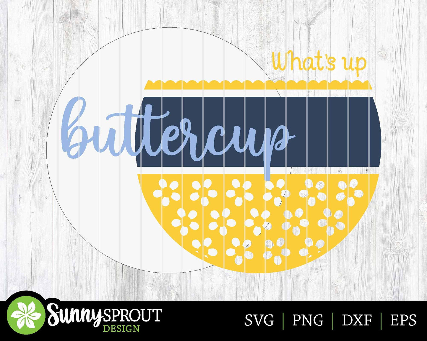 What's Up Buttercup Sign, Digital Download, SVG Laser Cut File, Cricut, Summer Round Door Hanger Design