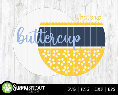 What's Up Buttercup Sign, Digital Download, SVG Laser Cut File, Cricut, Summer Round Door Hanger Design