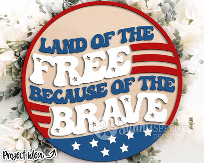 Land of Free Because of Brave Sign, Digital Download, SVG Laser Cut File, Round Door Hanger Design, Patriotic 4th of July Decor