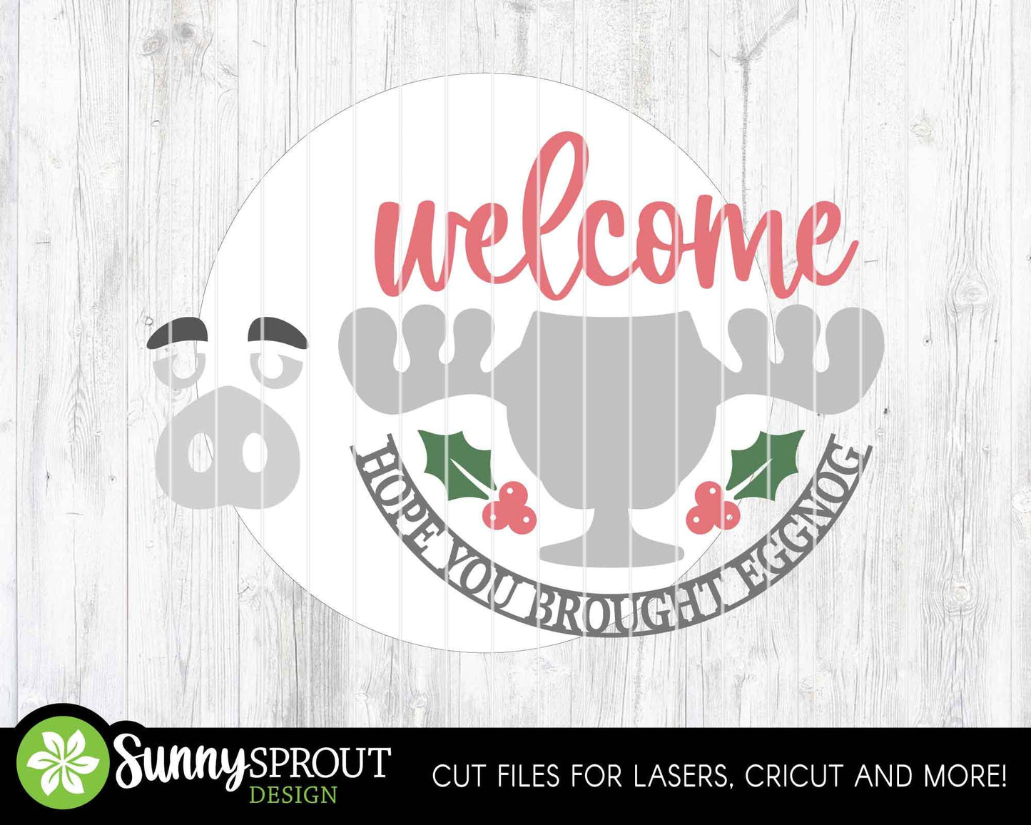 Welcome Moose Eggnog Sign, Digital Download, SVG Laser Cut File, Cricut, Round Door Hanger Design, Funny Christmas Decor