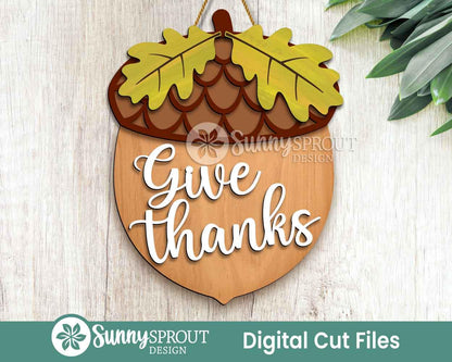 Give Thanks Acorn Sign, Digital Download, SVG Laser Cut File, Cricut, Thanksgiving Fall Door Hanger Design