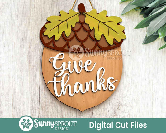 Give Thanks Acorn Sign, Digital Download, SVG Laser Cut File, Cricut, Thanksgiving Fall Door Hanger Design