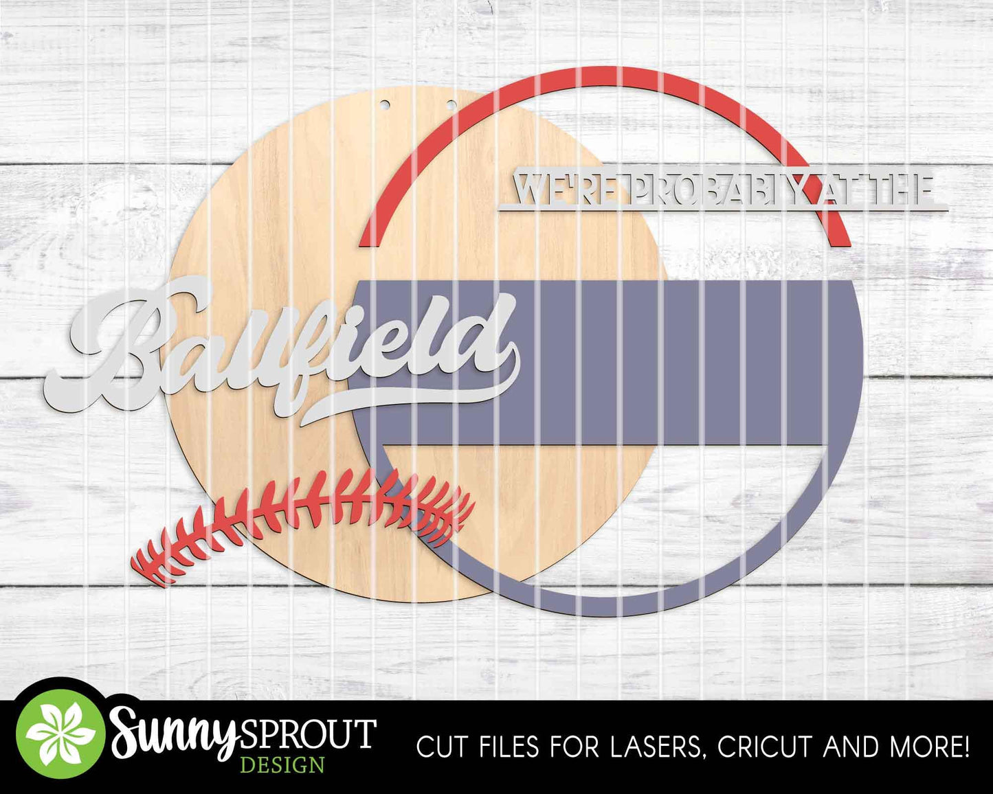 We're Probably at the Ballfield Sign, Digital Download, SVG Laser Cut File, Cricut, Round Door Hanger Design, Baseball Sports Decor