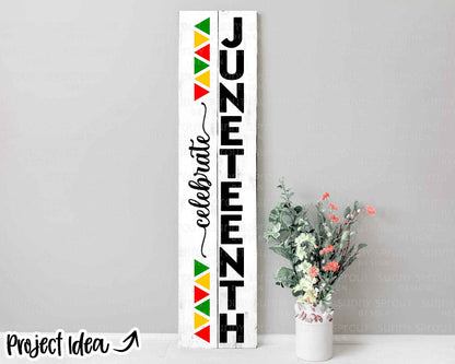 Celebrate Juneteenth Sign, Digital Download, Cricut SVG Cut File, Summer Vertical Porch Leaner Design