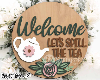 Welcome Let's Spill the Tea Sign, Digital Download, SVG Laser Cut File, Cricut, Funny Sarcastic Round Door Hanger Design