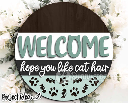 Welcome Hope You Like Cat Hair Sign, Digital download, SVG Laser cut file, Cricut, Round door hanger design