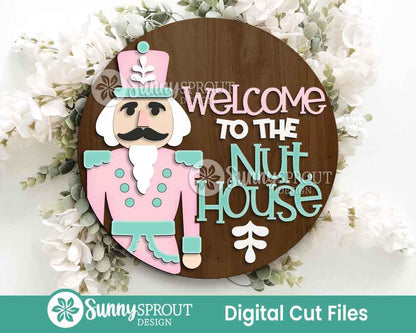 Welcome To The Nut House Nutcracker Sign, Digital Download, SVG Laser Cut File, Cricut, Round Door Hanger Design, Funny Christmas Decor