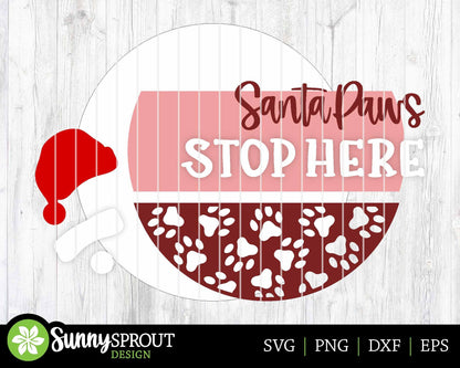 Santa Paws Stop Here Sign, Digital Download, SVG Laser Cut File, Cricut, Round Door Hanger Design, Christmas Dog Cat Decor