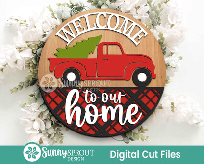 Welcome To Our Home Truck Sign, Digital Download, SVG Laser Cut File, Cricut, Round Door Hanger Design, Farmhouse Christmas Decor