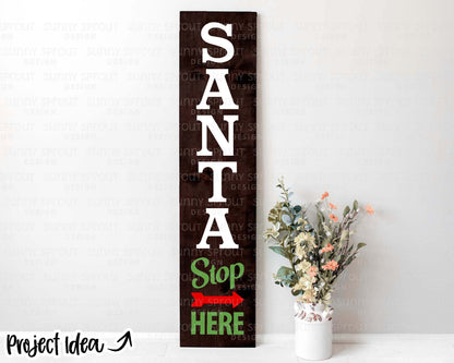 Santa Stop Here Porch Sign, Digital download, Cricut SVG cut file, Silhouette, Christmas front door leaner design