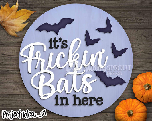 It's Frickin Bats In Here Sign, Digital Download, SVG Laser Cut File, Cricut, Round Halloween Door Hanger Design