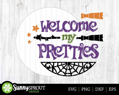 Welcome My Pretties Spider Web Broom Witch Sign, Digital Download, SVG Laser Cut File, Cricut, Round Halloween Door Hanger Design
