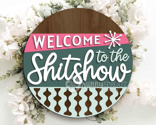 Welcome to the Shitshow Retro Sign, Digital Download, SVG Laser Cut File, Cricut, Funny Sarcastic Round Door Hanger Design
