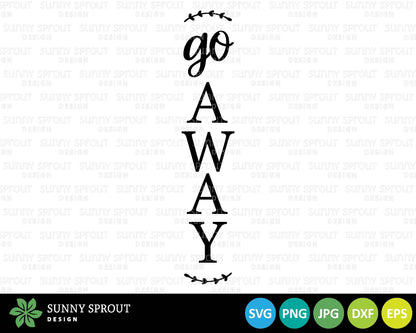 Go Away Porch Sign SVG, Digital Download, Cricut Cut File, Silhouette, Funny Sarcastic Front Door Leaner Design