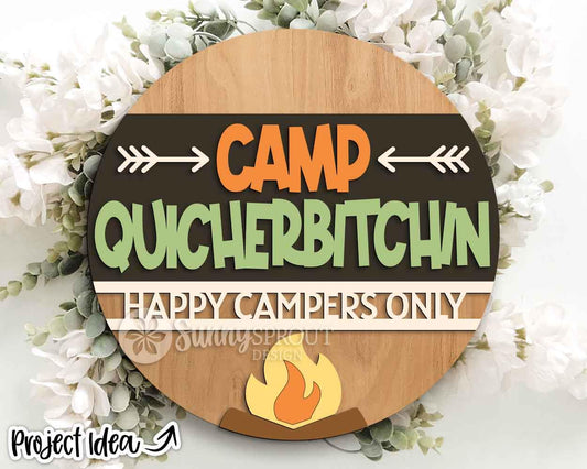 Camp Quicherbitchin Campfire Sign, Digital download, SVG Laser cut file, Cricut, Round door hanger design, Funny camping cabin decor