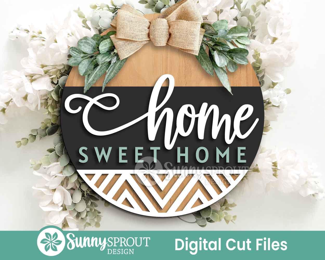 Home Sweet Home Geometric Sign, Digital Download, SVG Laser Cut File, Cricut, Farmhouse Round Door Hanger Design