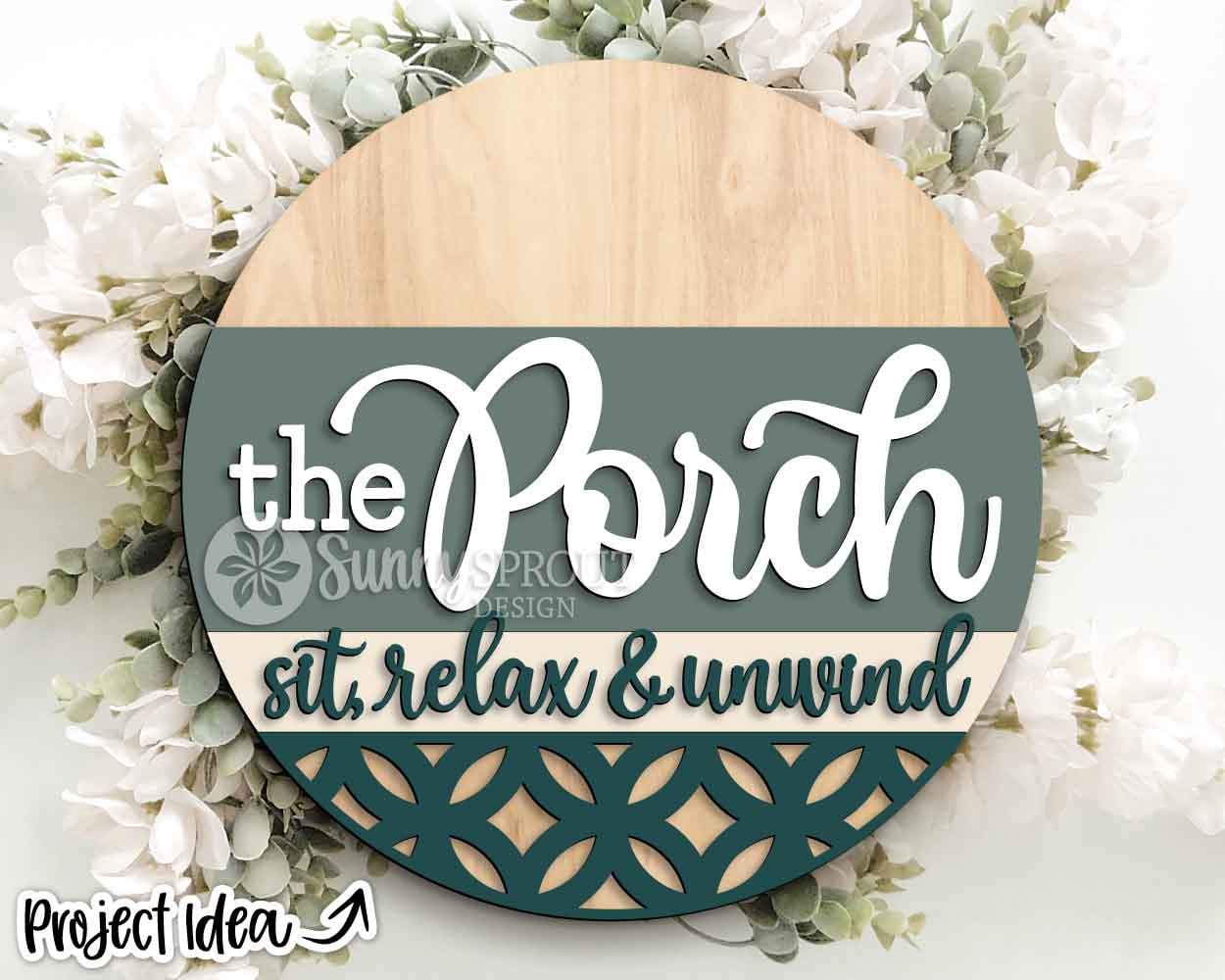 The Porch Sit Relax & Unwind Sign, Digital Download, SVG Laser Cut File, Cricut, Summer Patio Round Door Hanger Design