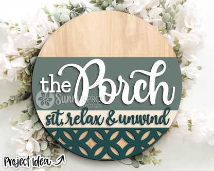 The Porch Sit Relax & Unwind Sign, Digital Download, SVG Laser Cut File, Cricut, Summer Patio Round Door Hanger Design