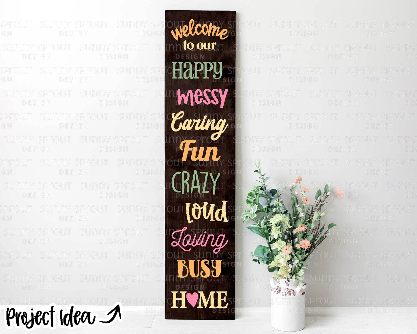 Welcome to Our Happy, Messy, Crazy, Loud Home SVG, Digital Download, Cricut Cut File, Silhouette, Family Porch Sign Design