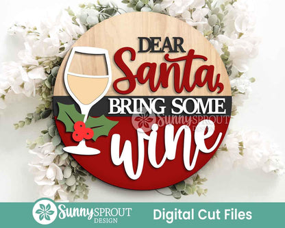 Dear Santa Bring Some Wine Sign, Digital download, SVG laser cut file, Cricut, Round door hanger design, Funny Christmas decor