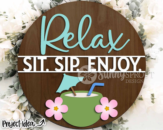 Relax Sit Sip Enjoy Coconut Sign, Digital Download, SVG Laser Cut File, Cricut, Summer Tropical Patio Round Door Hanger Design