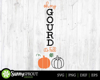 Oh My Gourd It's Fall Porch Sign, Digital download, SVG laser cut file, Cricut, Vertical porch leaner design, Farmhouse design