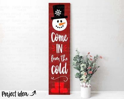 Come In From the Cold Snowman Sign, Digital Download, Cricut SVG cut file, Silhouette cut file, Winter front door sign design, Porch leaner
