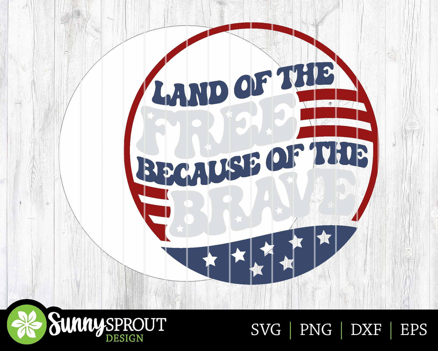 Land of Free Because of Brave Sign, Digital Download, SVG Laser Cut File, Round Door Hanger Design, Patriotic 4th of July Decor