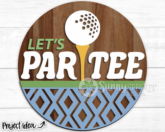Let's Par Tee Golf Sign, Digital Download, SVG Laser Cut File, Cricut, Round Door Hanger Wall Art Design, Sports Decor