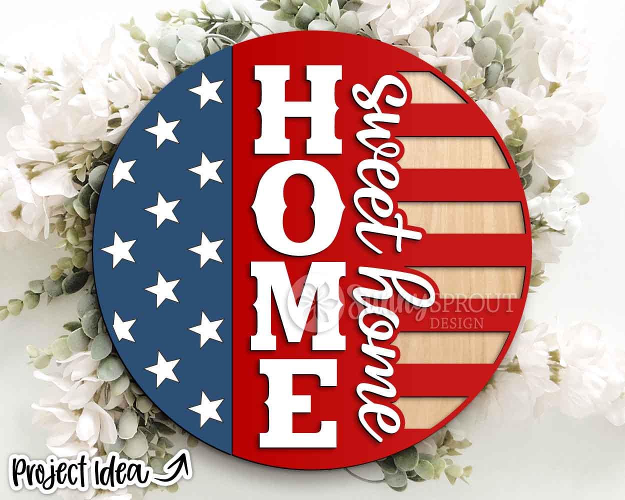 Home Sweet Home American Flag Sign, Digital Download, SVG Laser Cut File, Cricut, Round Door Hanger Design, Patriotic 4th of July Decor