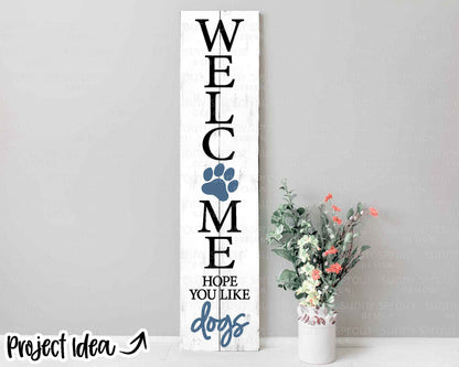 Welcome Hope You Like Dogs Porch Sign, Digital download, Cricut SVG cut file, Front door leaner design, Dog animal pet decor