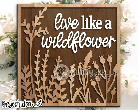 Live Like A Wildflower Sign, Square home sign svg, Glowforge laser file, Cricut, Floral wall sign, Cottage home decor svg
