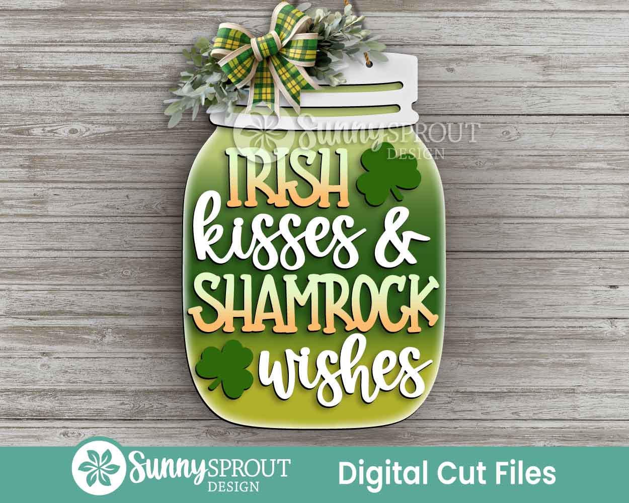 Irish Kisses Shamrock Wishes Mason Jar Sign, Digital Download, SVG Laser Cut File, Door Hanger Design, St. Patrick's Day Decor