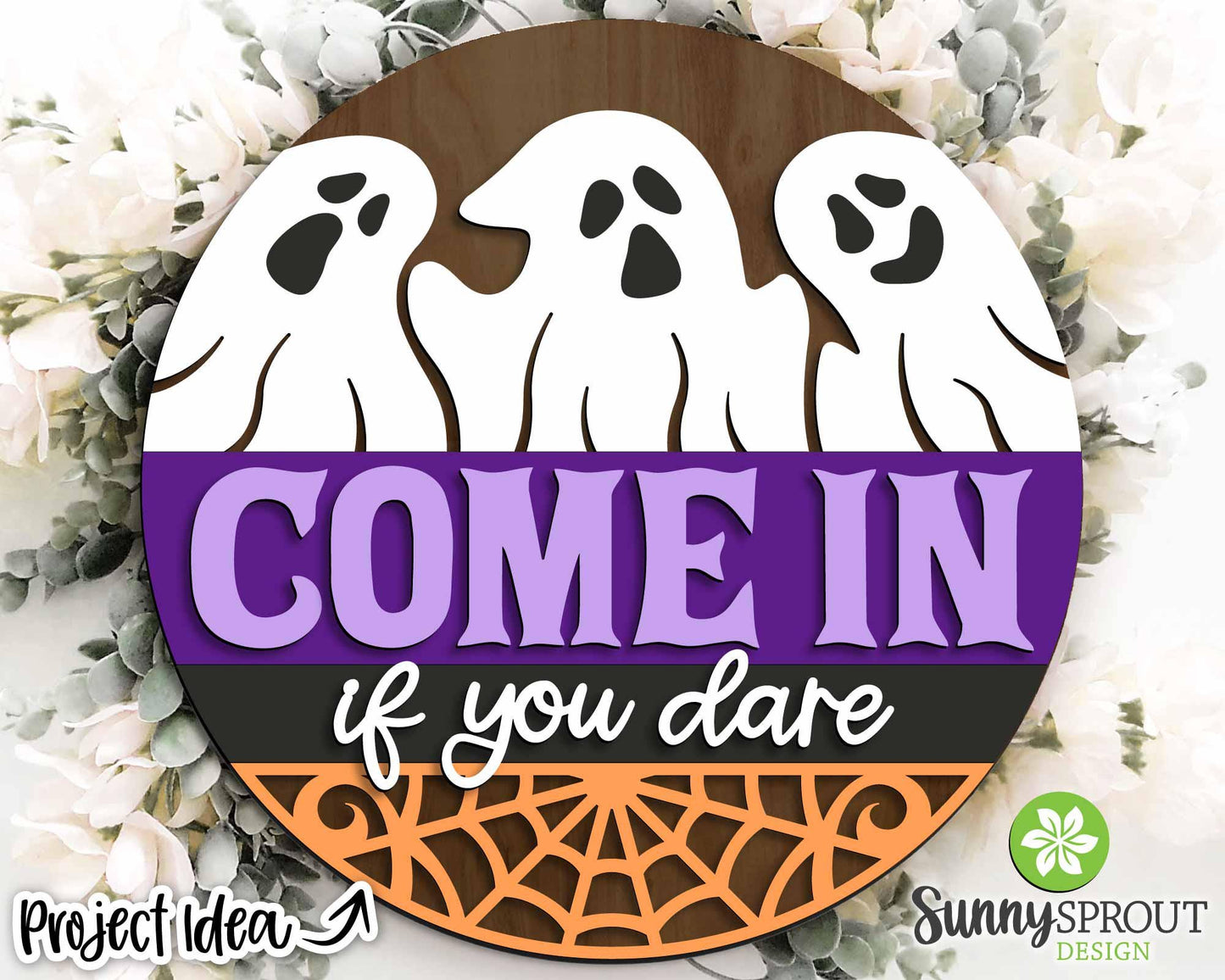 Come In If You Dare Ghost Sign, Digital Download, SVG Laser Cut File, Cricut, Round Halloween Door Hanger Design