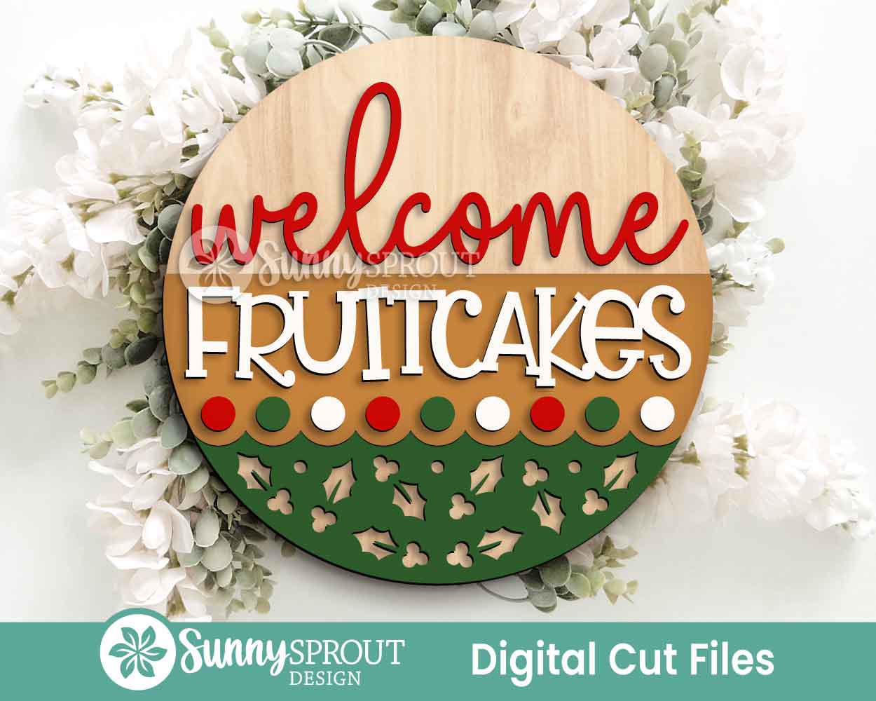Welcome Fruitcakes Sign, Digital Download, SVG Laser Cut File, Cricut, Round Door Hanger Design, Funny Christmas Decor
