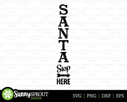 Santa Stop Here Porch Sign, Digital download, Cricut SVG cut file, Silhouette, Christmas front door leaner design