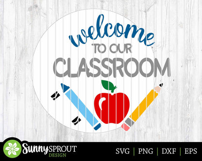 Welcome to Our Classroom Sign, Digital download, SVG Laser cut file, Cricut, Round door hanger design, School classroom teacher decor