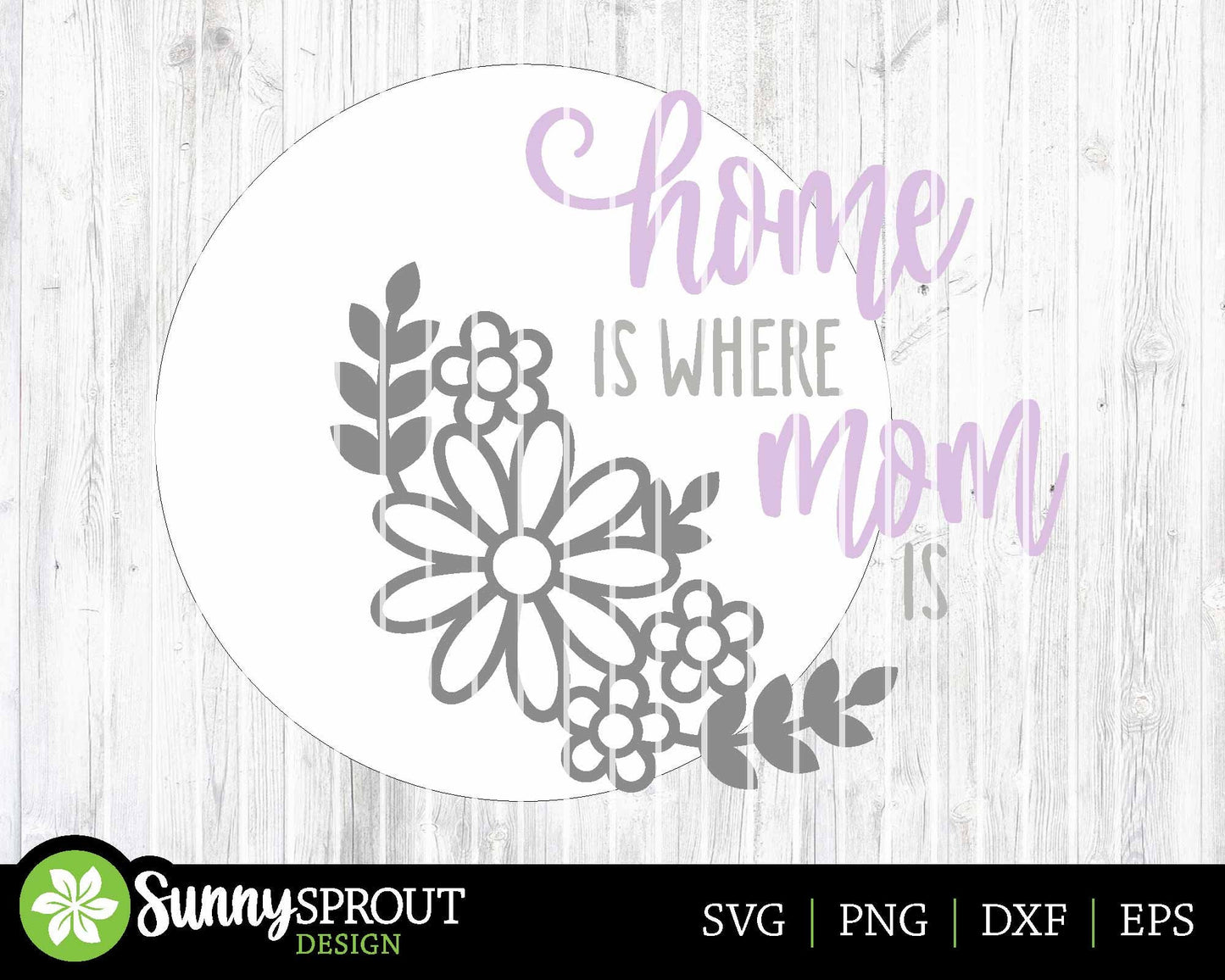 Home Is Where Mom Is Floral Sign, Digital download, SVG Laser cut file, Cricut, Round door hanger design, Mother's Day Spring decor
