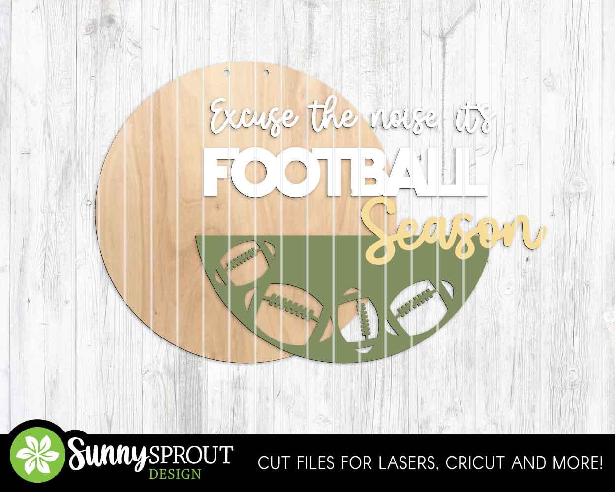 Excuse The Noise It's Football Season Sign, Digital Download, SVG Laser Cut File, Cricut, Door Hanger Design, Sports Decor