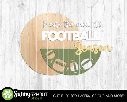 Excuse The Noise It's Football Season Sign, Digital Download, SVG Laser Cut File, Cricut, Door Hanger Design, Sports Decor