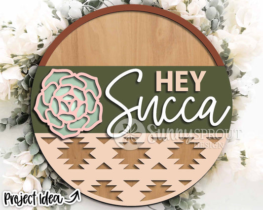 Hey Succa Southwest Succulent Sign, Digital Download, SVG Laser Cut File, Cricut, Funny Sarcastic Round Door Hanger Design