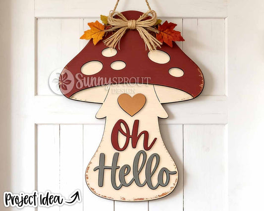 Oh Hello Mushroom Sign, Digital Download, SVG Laser Cut File, Cricut, Fall Thanksgiving Door Hanger Design