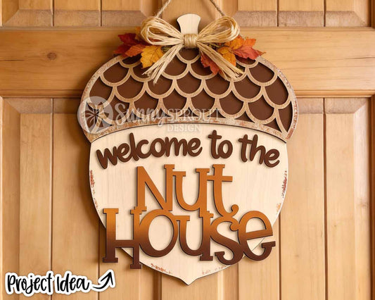 Welcome To The Nut House Acorn Shaped Sign, Digital Download, SVG Laser Cut File, Cricut, Funny Fall Thanksgiving Door Hanger Design