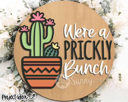 We're A Prickly Bunch Cactus Succulent Sign, Digital Download, SVG Laser Cut File, Cricut, Funny Sarcastic Round Door Hanger Design