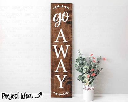 Go Away Porch Sign SVG, Digital Download, Cricut Cut File, Silhouette, Funny Sarcastic Front Door Leaner Design